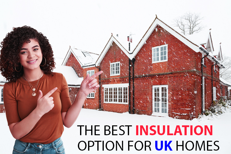 The Best Insulation Option For UK Homes