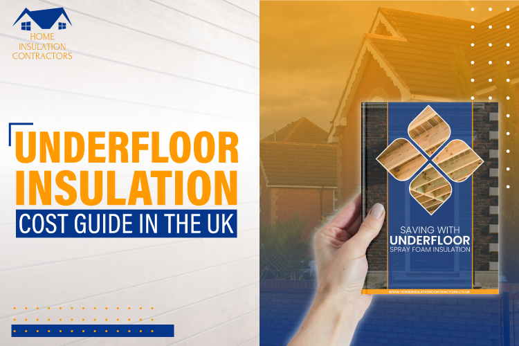 Underfloor Insulation Cost Guide in the UK